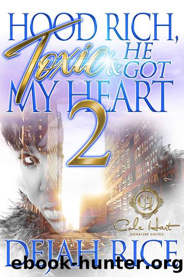 Hood Rich, Toxic & He Got My Heart 2 by Rice Dejah