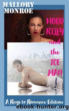 Hood Riley and the Ice Man by Mallory Monroe