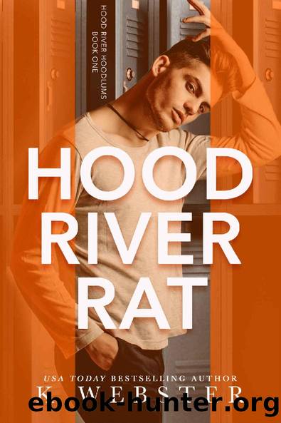 Hood River Rat (Hood River Hoodlums Book 1) by K Webster & K Webster