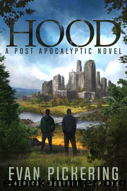 Hood: A Post-Apocalyptic Novel (American Rebirth Series Book 1) by Evan Pickering