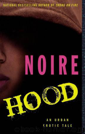 Hood: An Urban Erotic Tale by Noire