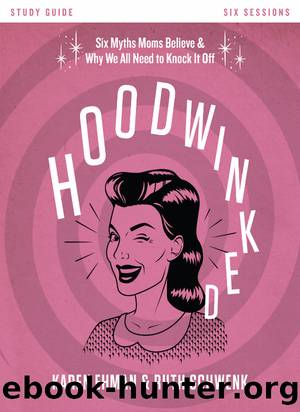Hoodwinked Bible Study Guide by Karen Ehman