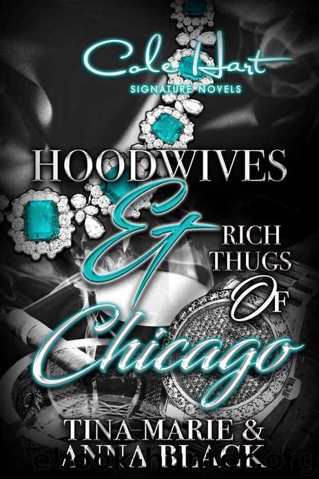 Hoodwives & Rich Thugs of Chicago 1 by Tina Marie & Anna Black