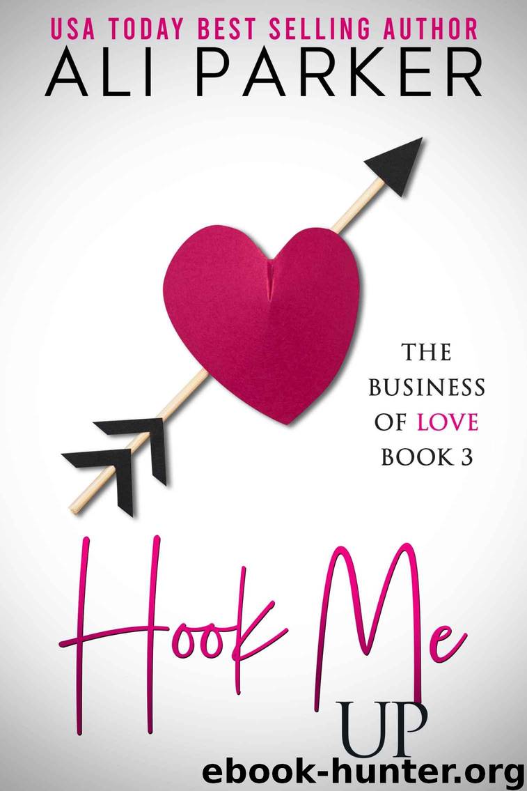 Hook Me Up (Business Of Love Book 3) by Parker Ali