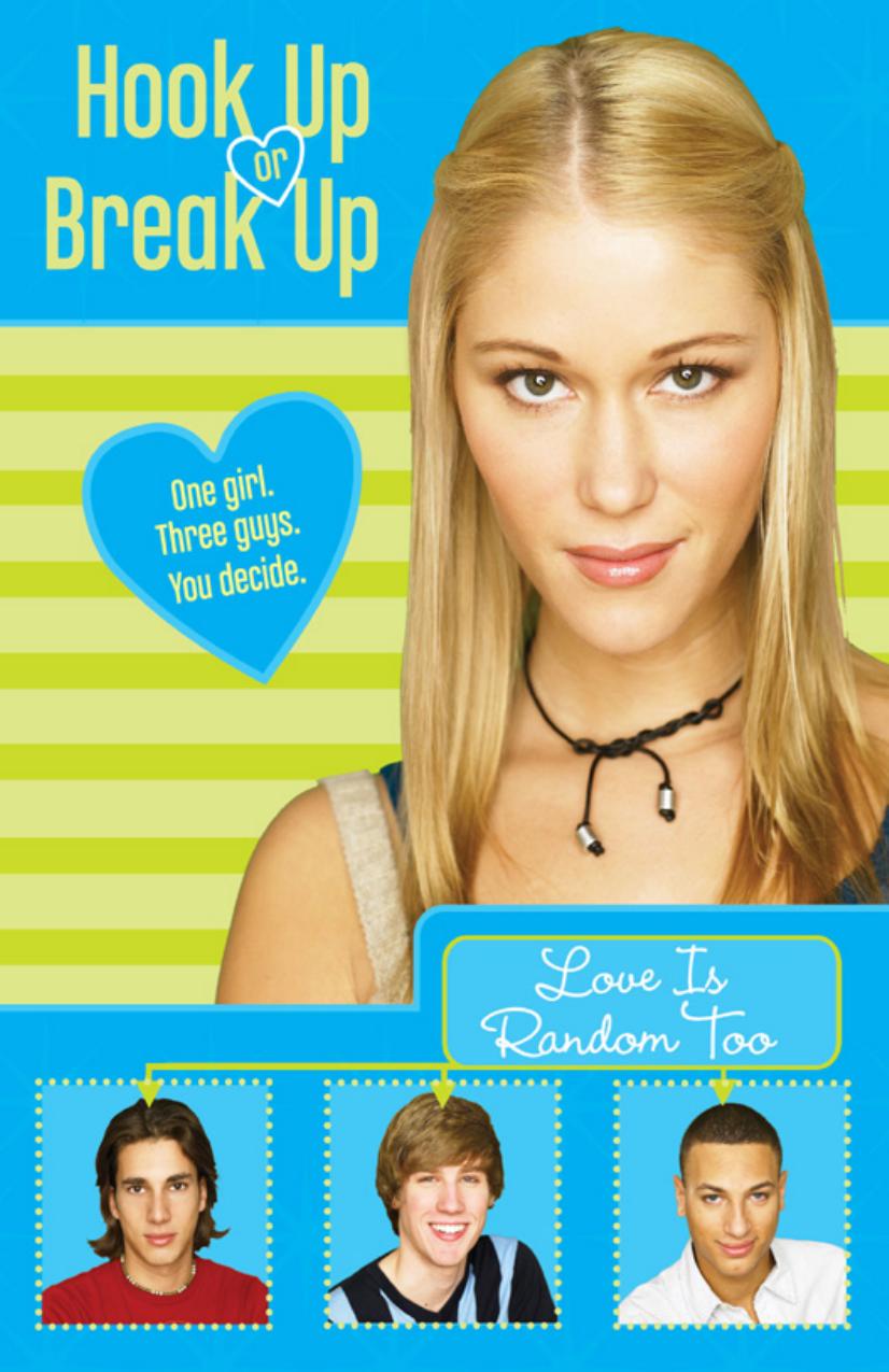Hook Up or Break Up #1: Love Is Random Too by Kendall Adams