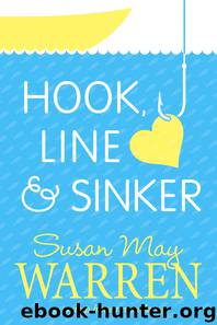 Hook, Line, and Sinker by Susan May Warren