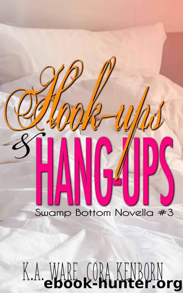 Hook-Ups and Hang-Ups: A Swamp Bottom Novella by K.A. Ware & Cora Kenborn