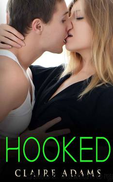 Hooked #4 (The Hooked Romance Series - Book 4) by Adams Claire