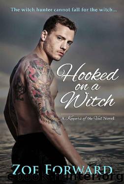 Hooked On A Witch (Keepers of the Veil) by Zoe Forward