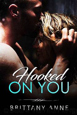 Hooked On You by Brittany Anne