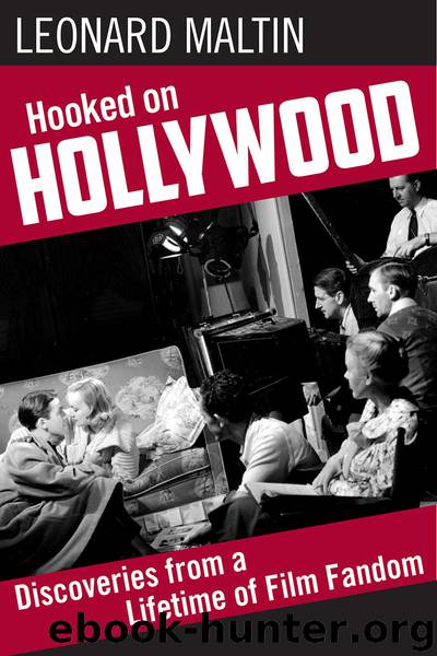 Hooked on Hollywood by Leonard Maltin