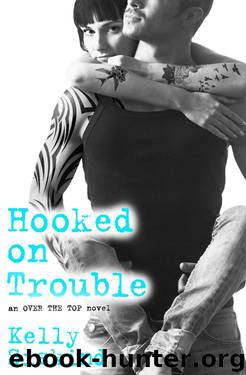 Hooked on Trouble (Over the Top #3) by Kelly Siskind