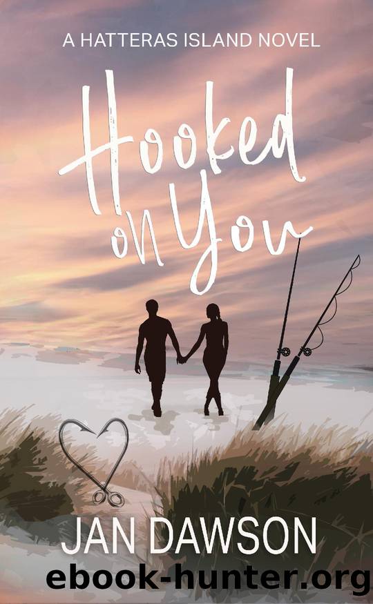 Hooked on You: A Hatteras Island Novel by Dawson Jan