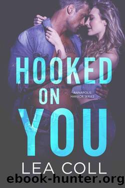 Hooked on You: An Annapolis Harbor Series Prequel by Lea Coll
