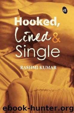 Hooked, Lined & Single by Rashmi