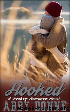 Hooked: A Hockey Romance by Abby Donne