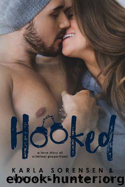 Hooked: A love story of criminal proportions by Karla Sorensen & Whitney Barbetti