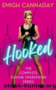 Hooked: The Complete Sloane Spadowski Series (The Sloane Spadowski Series) by Emigh Cannaday