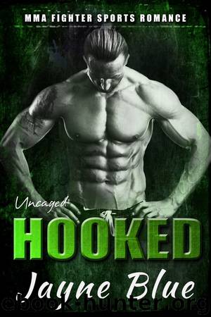 Hooked: Uncaged MMA Sports Romance by Jayne Blue