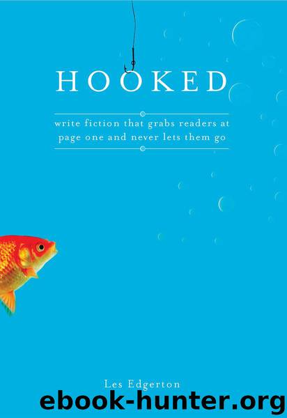 Hooked: Write Fiction That Grabs Readers at Page One & Never Lets Them Go by Edgerton Les
