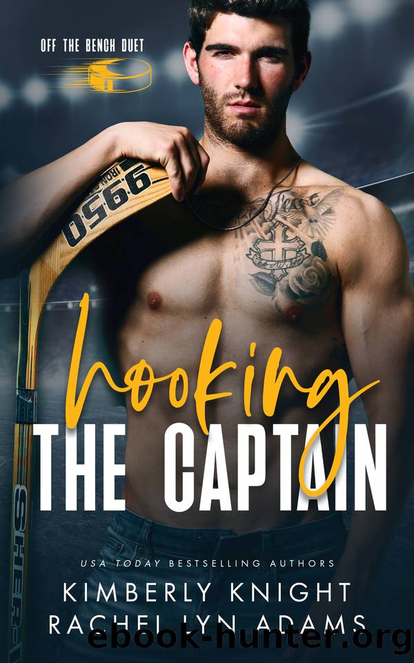 Hooking the Captain: A MM Hockey Romance (Off the Bench Duet Book 1) by Kimberly Knight & Rachel Lyn Adams