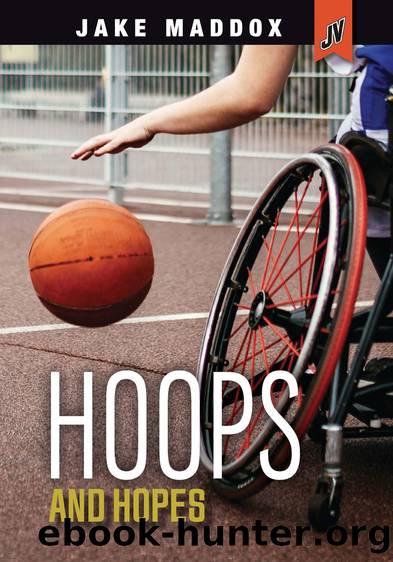 Hoops and Hopes by Jake Maddox