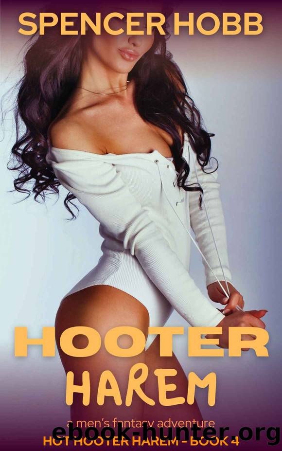 Hooter Harem Book 4: a men's fantasy adventure (Hot Hooter Harem) by Hobb Spencer