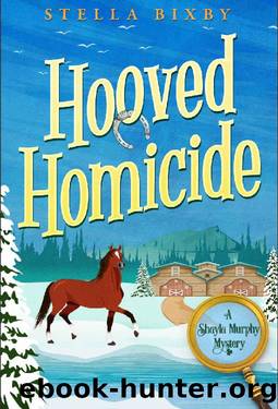 Hooved Homicide: A Shayla Murphy Mystery by Stella Bixby