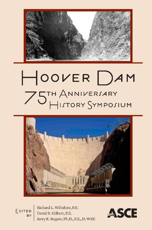 Hoover Dam 75th Anniversary History Symposium : proceedings of the Hoover Dam 75th Anniversary History Symposium, October 21-22, 2010, Las Vegas, NV by Richard L. Wiltshire
