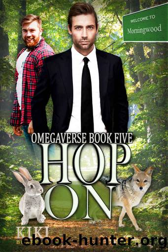 Hop On: Welcome to Morningwood Omegaverse Romance Book Five by Kiki Burrelli