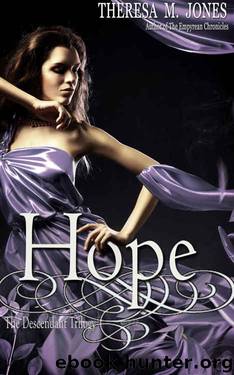 Hope (The Descendant Trilogy Book 2) by Theresa M. Jones