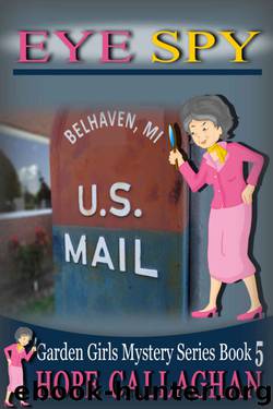 Hope Callaghan - Garden Girls 05 - Eye Spy by Hope Callaghan