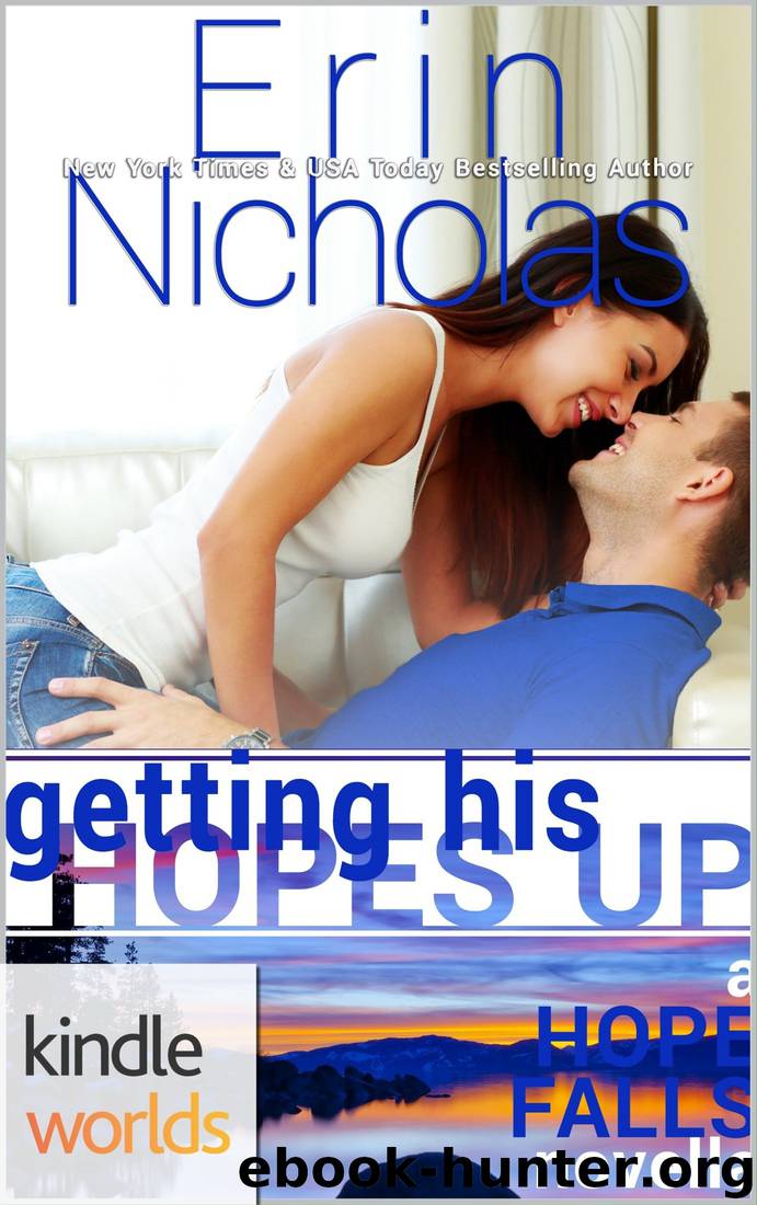 Hope Falls: Getting His Hopes Up (Kindle Worlds Novella) by Erin Nicholas