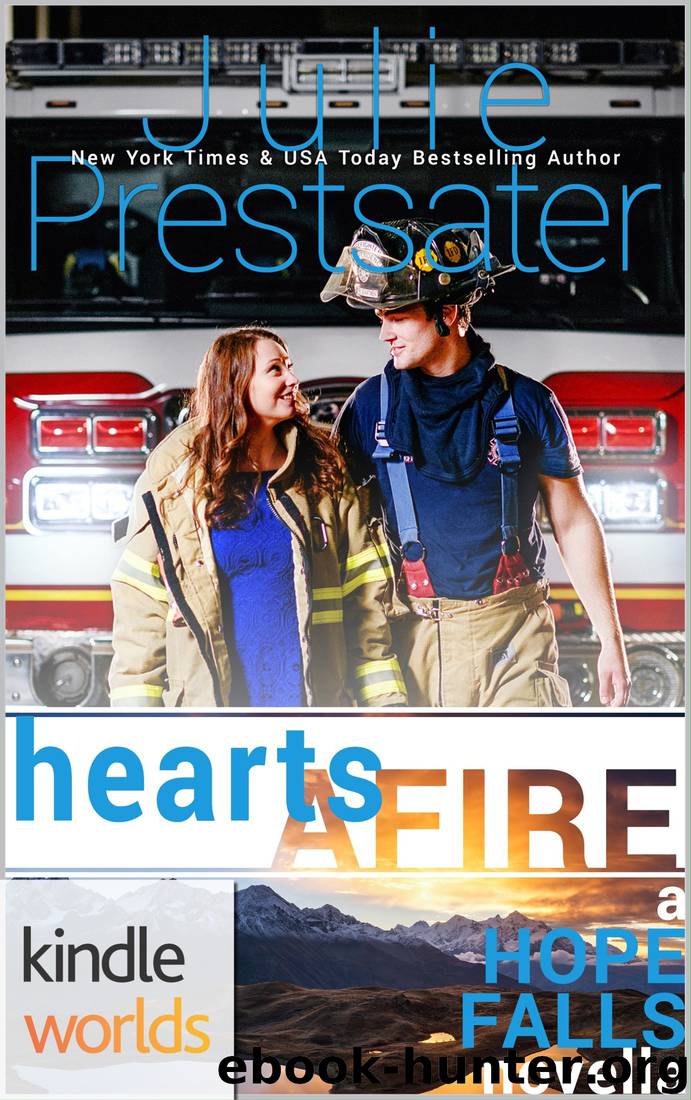 Hope Falls: Hearts Afire (Kindle Worlds Novella) by Julie Prestsater