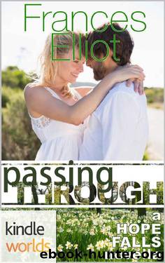 Hope Falls: Passing Through (Kindle Worlds Novella) by Frances Elliot