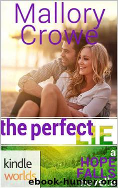 Hope Falls: The Perfect Lie (Kindle Worlds Novella) by Mallory Crowe