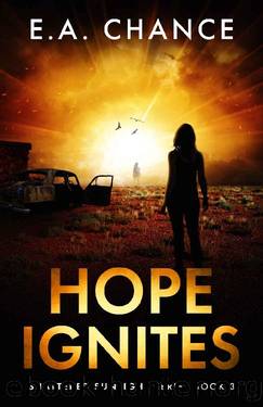 Hope Ignites: A Post-apocalyptic Family Adventure (Shattered Sunlight Book 3) by E.A. Chance