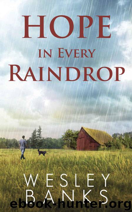 Hope In Every Raindrop by Wesley Banks