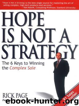 Hope Is Not a Strategy: The 6 Keys to Winning the Complex Sale: The 6 Keys to Winning the Complex Sale by Page Rick