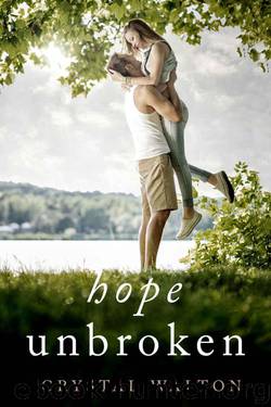 Hope Unbroken (Unveiled Series Book 3) by Walton Crystal