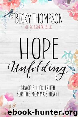 Hope Unfolding by Becky Thompson