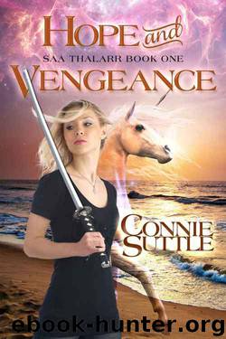 Hope and Vengeance (Saa Thalarr, book 1): Saa Thalarr, book 1 by Connie Suttle