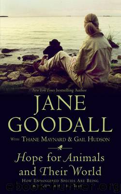Hope for Animals and Their World by Jane Goodall & Thane Maynard & Gail Hudson