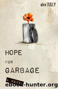 Hope for Garbage by Alex Tully