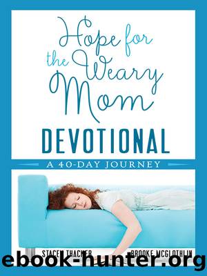 Hope for the Weary Mom Devotional by Stacey Thacker