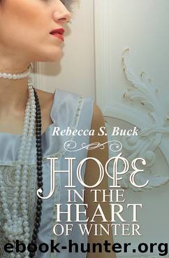 Hope in the Heart of Winter by Rebecca S. Buck