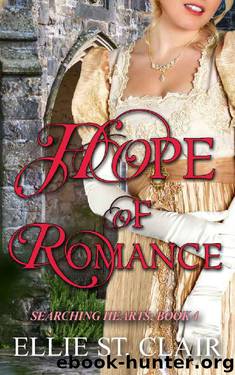 Hope of Romance_A Historical Regency Romance by Ellie St. Clair