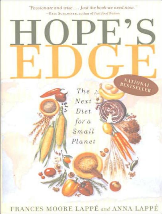 Hope's Edge: The Next Diet for a Small Planet by Frances Moore Lappé & Anna Lappé