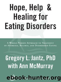 Hope, Help, and Healing for Eating Disorders by Dr. Gregory L. Jantz