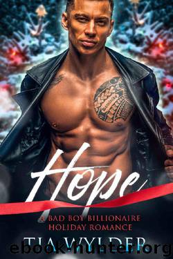 Hope: A Bad Boy Billionaire Holiday Romance (The Impossible Series Book 1) by Tia Wylder